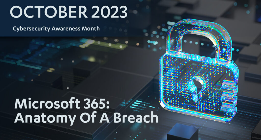 Microsoft 365 - Anatomy Of A Breach - Long View Systems
