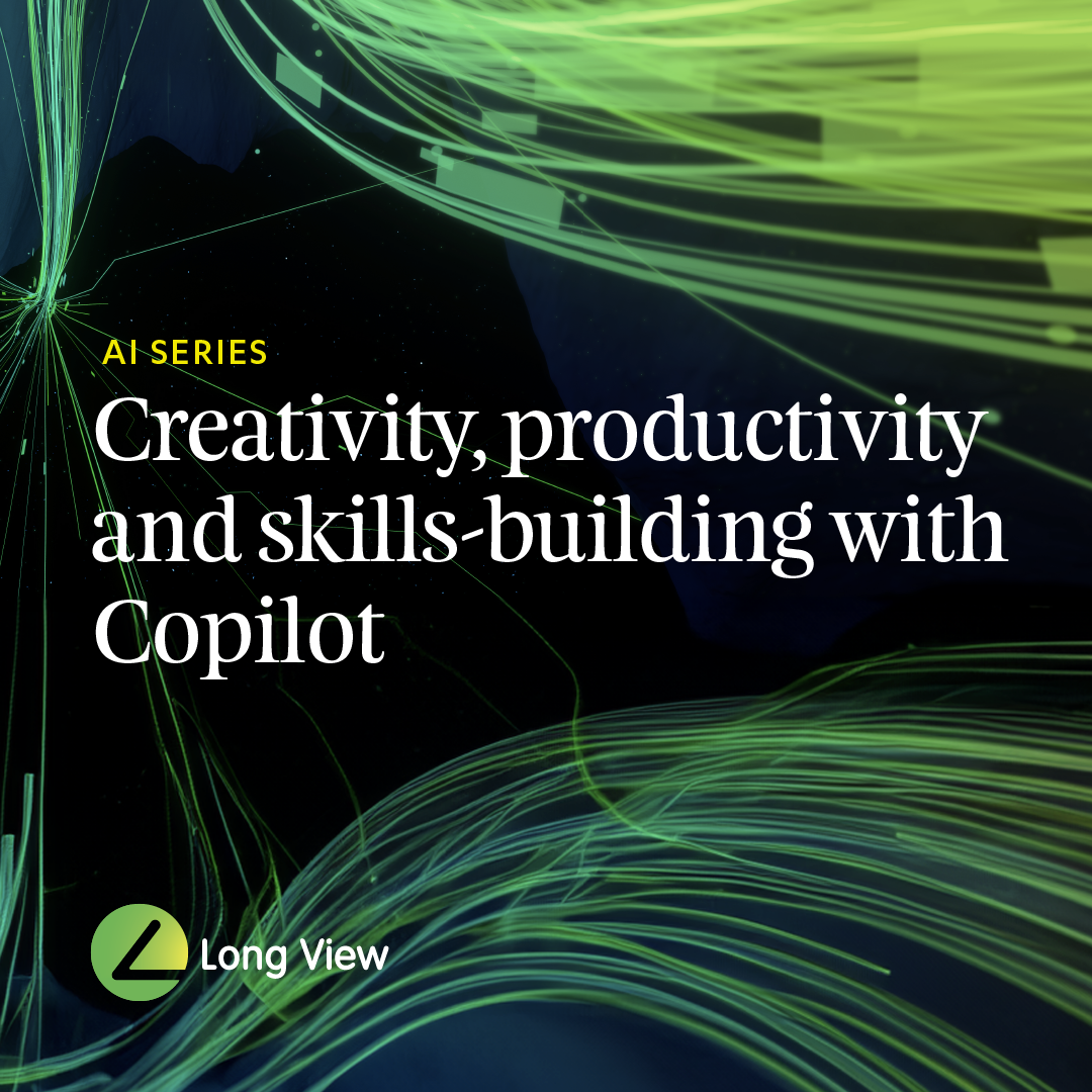 Creativity, productivity and skills-building with Copilot - Long View ...